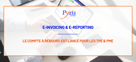 E-REPORTING ET E-INVOICING : où en est-on ?