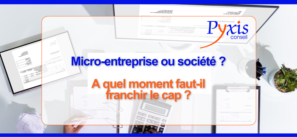 Micro-entreprise ou Société ? 